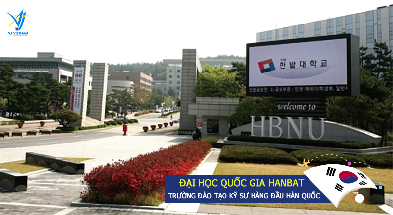 Đại học Quốc gia Hanbat - Cái nôi đào tạo kỹ sư công nghệ Hàn Quốc