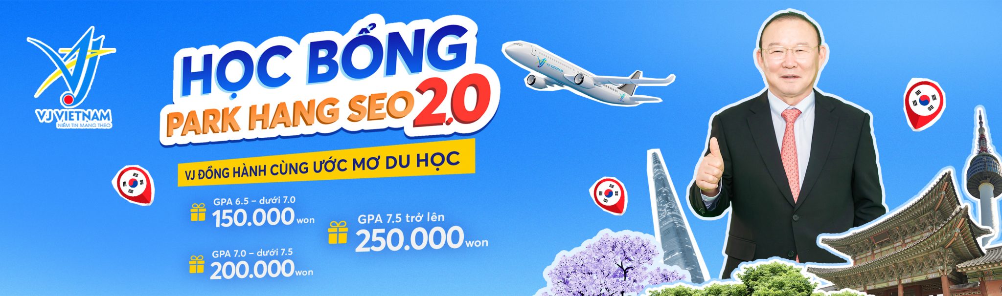 Học Bổng Park Hang Seo 2.0 – VJ Việt Nam Đồng Hành Cùng Ước Mơ Du Học Hàn Quốc 1 hoc bong park 2.0