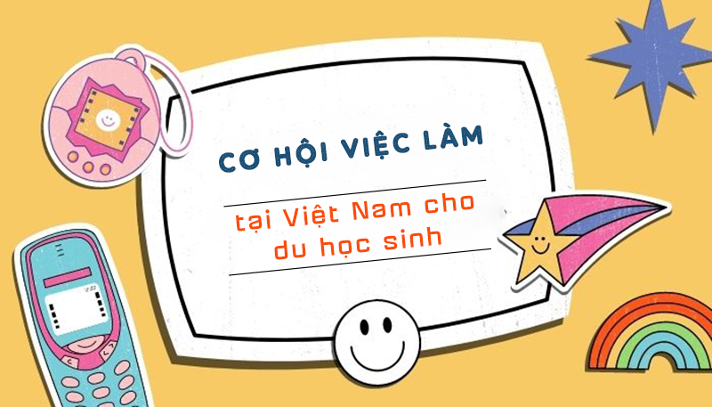 Cơ Hội Việc Làm Cho Du Học Sinh Hàn Quốc Tại Việt Nam