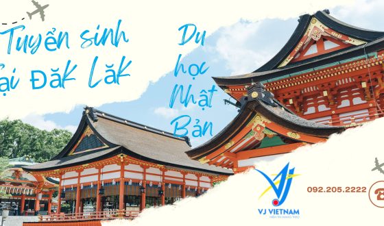 Tuyển Sinh Du Học Nhật Bản Tại Đăk Lăk 2024 – VJ Việt Nam