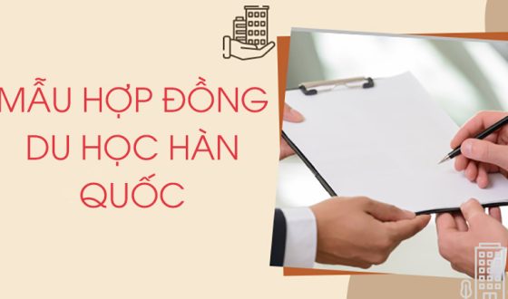 Mẫu Hợp Đồng Du Học Hàn Quốc – Những Thông Tin Không Thể Bỏ Qua