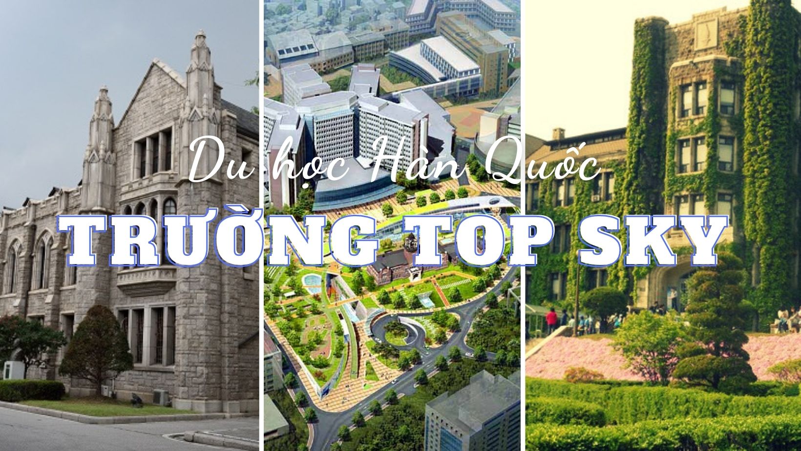 Du học Hàn Quốc trường TOP SKY huyền thoại