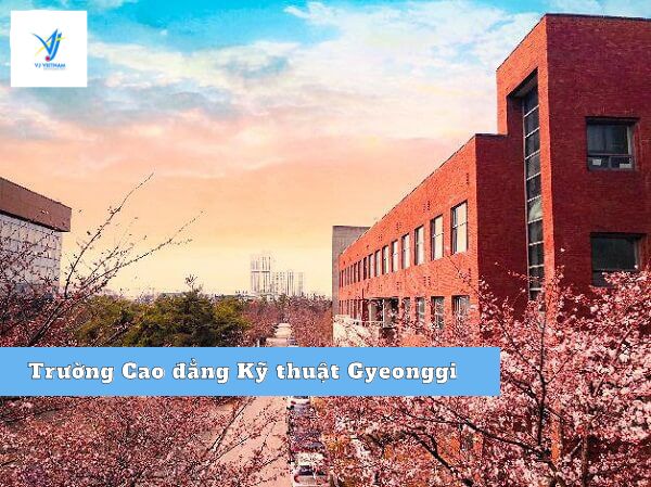 Trường cao đẳng kỹ thuật Gyeonggi - số 1 trong ngành kỹ thuật - CÔNG TY CỔ  PHẦN TƯ VẤN DU HỌC VÀ THƯƠNG MẠI VJ