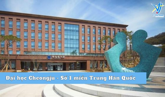 Đại học Cheongju – Trường số 1 miền Trung Hàn Quốc