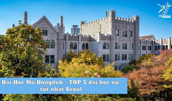 Đại Học Nữ Dongduk – TOP 5 đại học nữ tốt nhất Seoul