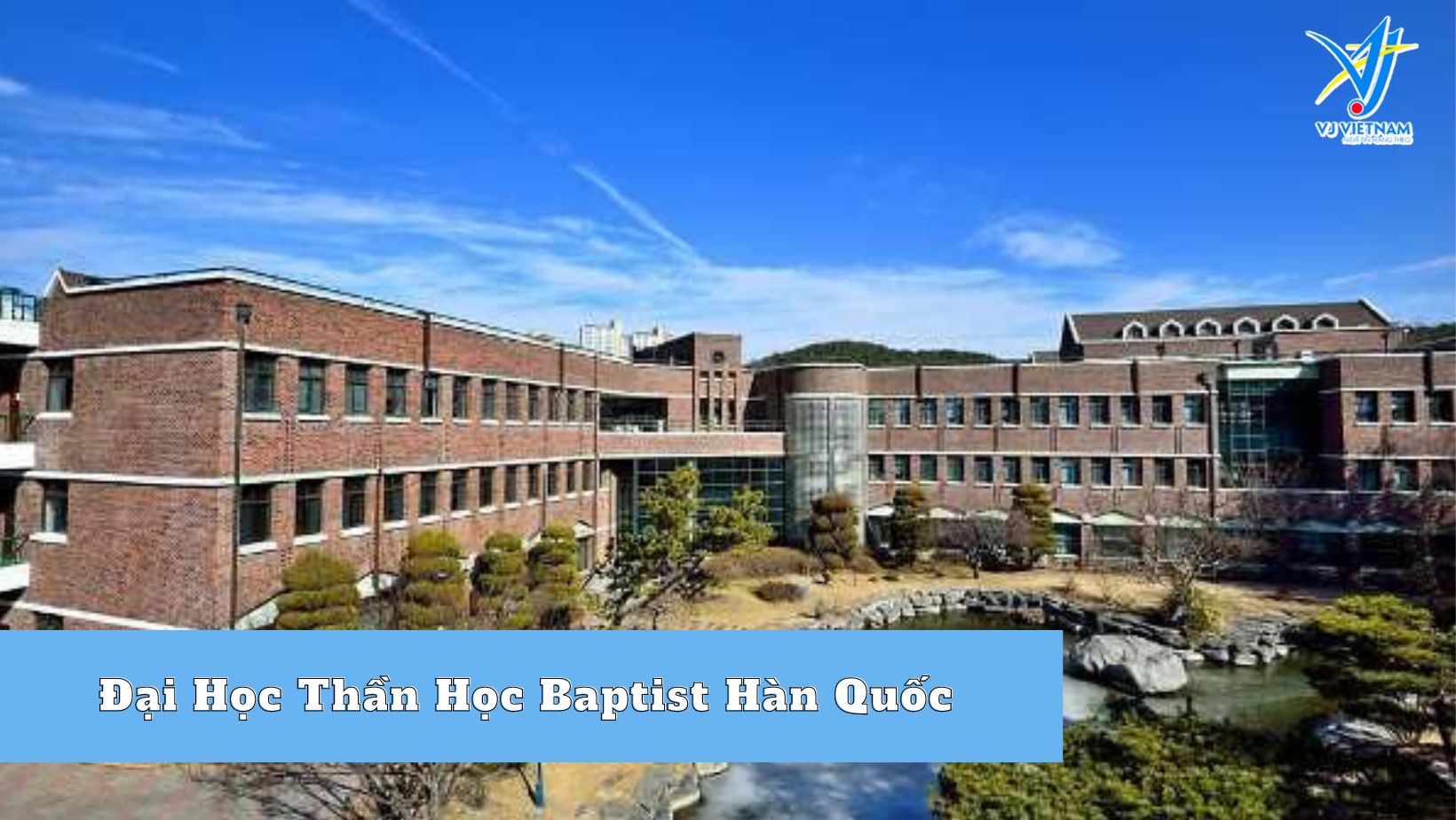 Đại Học Thần Học Baptist Hàn Quốc - Trường Duy Nhất Thuộc Công Ước Baptist Hàn Quốc