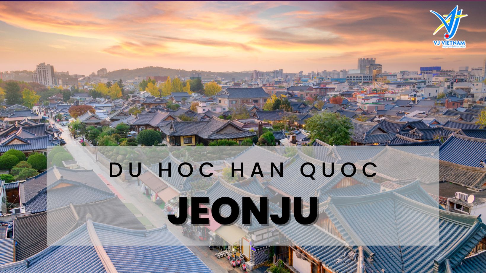 TOP 4 Trường Đại Học Chi Phí Thấp Tại Jeonju – Du Học Hàn Quốc