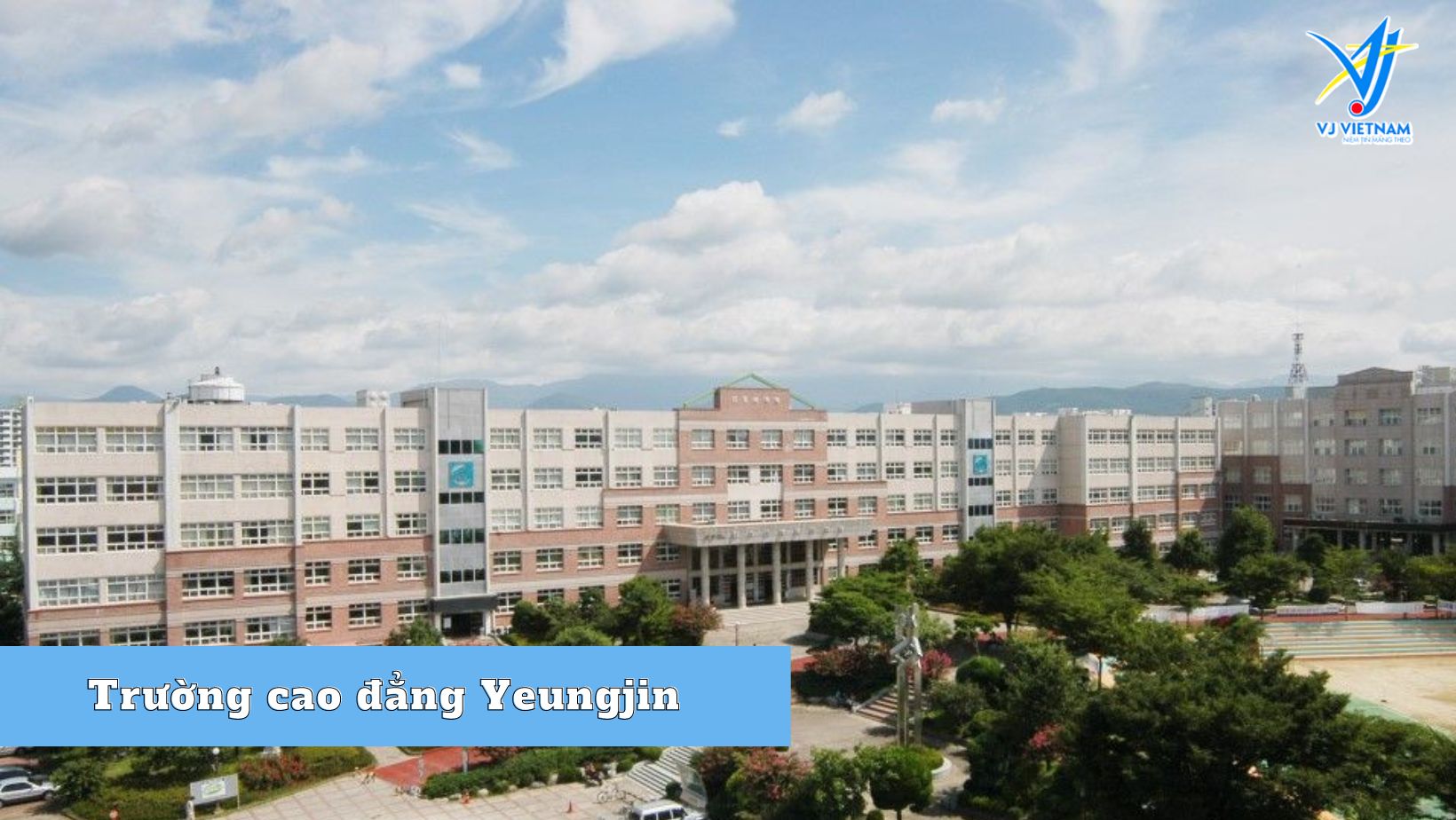 Cao đẳng Yeungjin Hàn Quốc – Đào tạo nghề chất lượng tại Hàn Quốc
