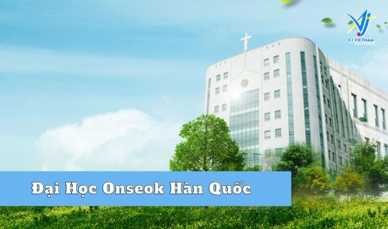 Đại Học Onseok Hàn Quốc – TOP Đầu Chuyên Hệ Sau Đại Học Hàng Đầu