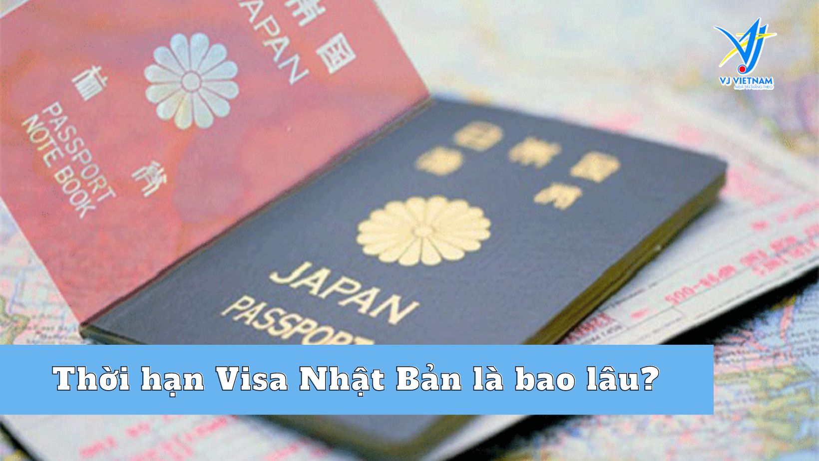Thời hạn Visa Nhật Bản là bao lâu? - VJ Việt Nam