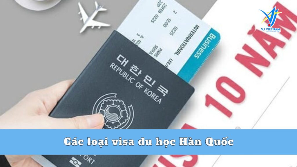 Tất tần tật các loại visa du học Hàn Quốc