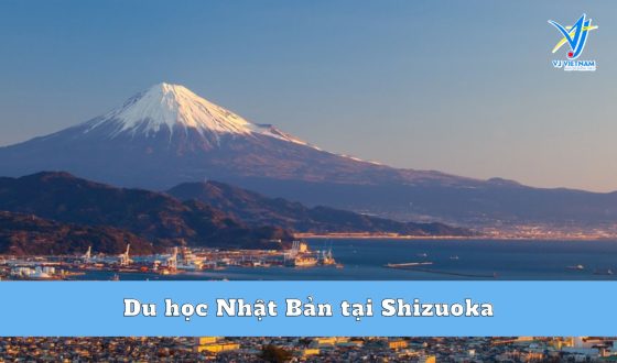 Du học Nhật Bản tại Shizuoka - Chào mừng tới với vùng đất “địa linh nhân kiệt”