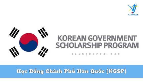 Chương Trình Học Bổng Chính Phủ Hàn Quốc (KGSP) | Cập nhật 2023