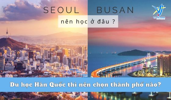 Du học Hàn Quốc thì nên chọn thành phố nào? TOP thành phố được du học sinh yêu thích nhất