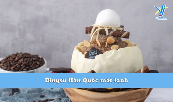 Bingsu Hàn Quốc mát lạnh – Giải mã sức hút của Bingsu Hàn Quốc