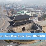 Danh sách 14 Di sản văn hóa Hàn Quốc được UNESCO công nhận