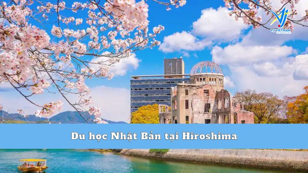Du học Nhật Bản tại Hiroshima: Điều kiện, Chi phí, Học bổng