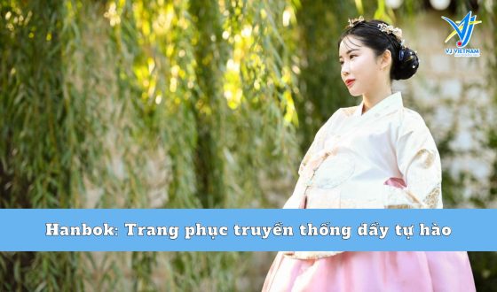 Hanbok: Trang phục truyền thống đầy tự hào của Hàn Quốc
