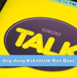 Ứng dụng Kakaotalk Hàn Quốc và những tính năng “siêu ứng dụng”