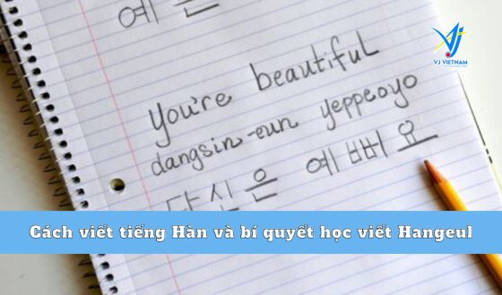 Cách viết tiếng Hàn và bí quyết học viết Hangeul hiệu quả