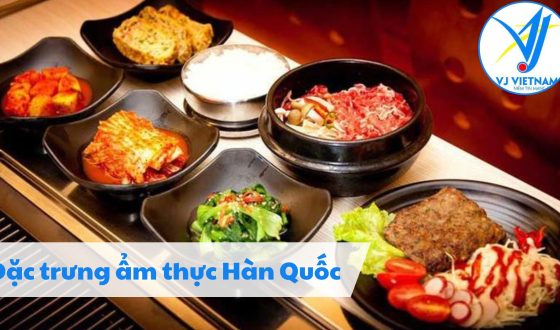 Các món đặc trưng làm nên văn hóa ẩm thực Hàn Quốc