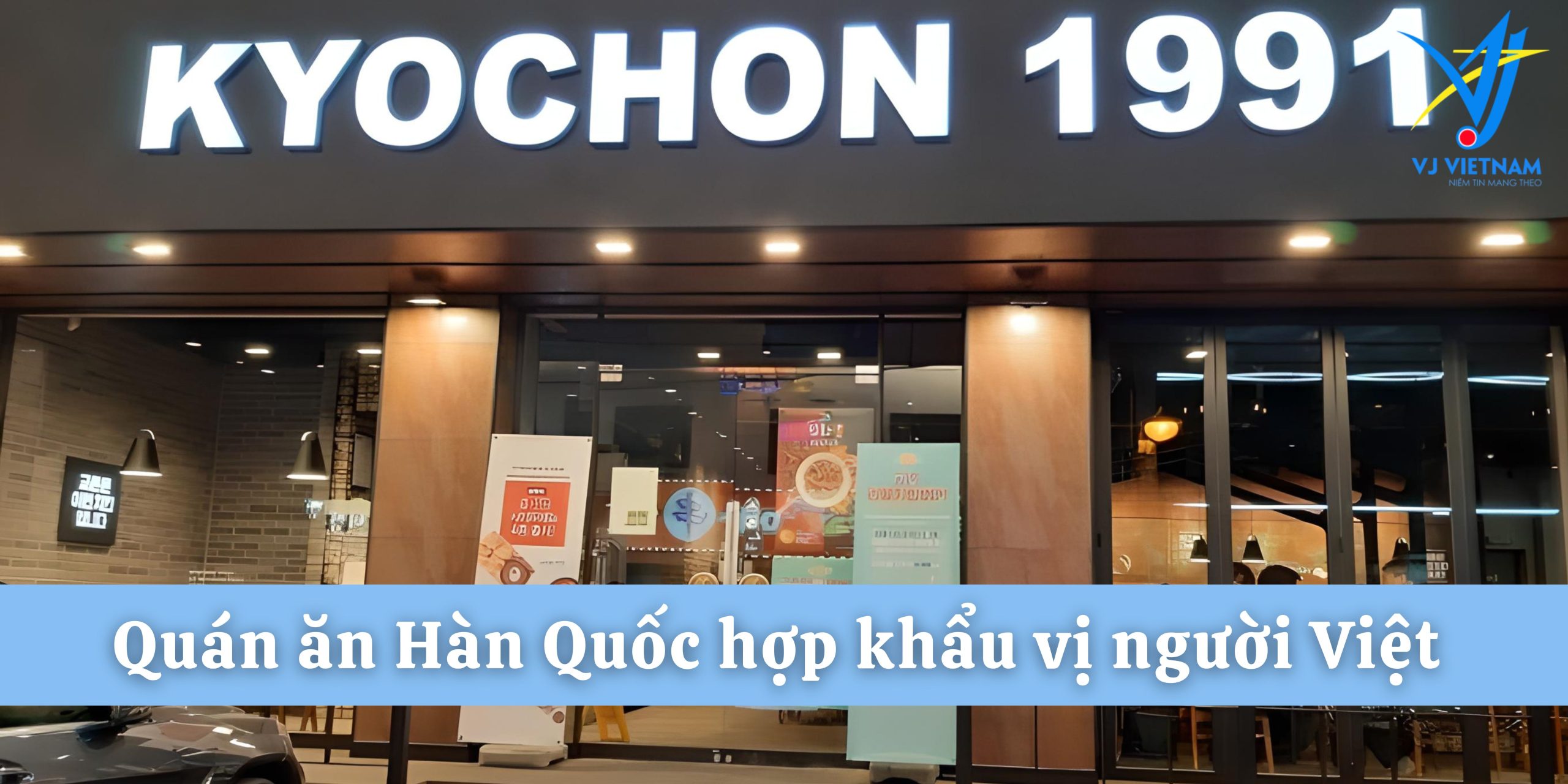Khám phá những quán ăn Hàn Quốc hợp khẩu vị Việt Nam