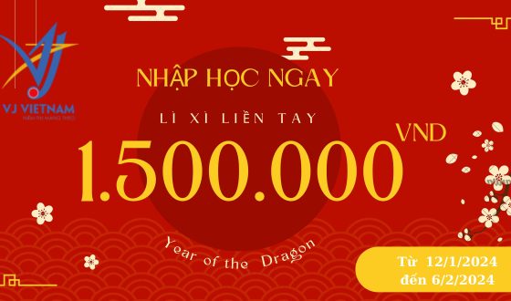 NHẬP HỌC LIỀN TAY – NHẬN NGAY LÌ XÌ đón xuân 2024 cùng VJ Việt Nam