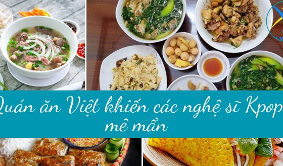 Quán ăn Việt mà các nghệ sĩ Kpop thường ăn