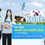 Du học nghề Hàn Quốc 2025 có dễ đi không?