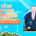Hồ sơ du học Hàn Quốc cần chuẩn bị những gì?