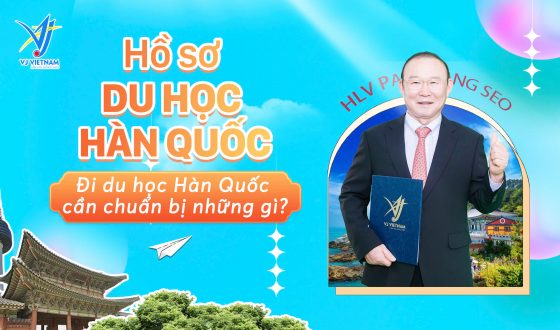 Hồ sơ du học Hàn Quốc cần chuẩn bị những gì?