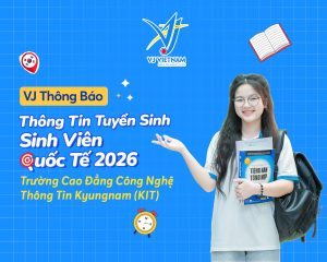 VJ Thông Báo Thông Tin Tuyển Sinh Sinh Viên Quốc Tế 2026 - Trường Cao Đẳng Công Nghệ Thông Tin Kyungnam (KIT) - Hệ Tiếng D4-1 VÀ Hệ Cao Đẳng D2-1 5 Trường Cao đẳng Công nghệ Thông tin Kyungnam tuyển sinh năm 2026