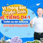 VJ Thông Báo Thông Tin Tuyển Sinh Hệ Tiếng D4-1 Trường Đại Học Namseoul (TOP 2) Kỳ Tháng 3/2026 7 Thông tin tuyển sinh hệ tiếng D4-1 Đại học Namseoul