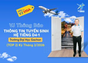 VJ Thông Báo Thông Tin Tuyển Sinh Hệ Tiếng D4-1 Trường Đại Học Gachon (TOP 2) Kỳ Tháng 3/2026 5 Thông tin tuyển sinh hệ tiếng trường Đại học Gachon