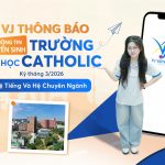 VJ Thông Báo Thông Tin Tuyển Sinh Trường Đại Học Catholic Kỳ Tháng 3/2026 Hệ Tiếng Và Hệ Chuyên Ngành 15 VJ thông báo thông tin tuyển sinh hệ tiếng và hệ chuyên ngành Đại học Catholic kỳ tháng 3/2026
